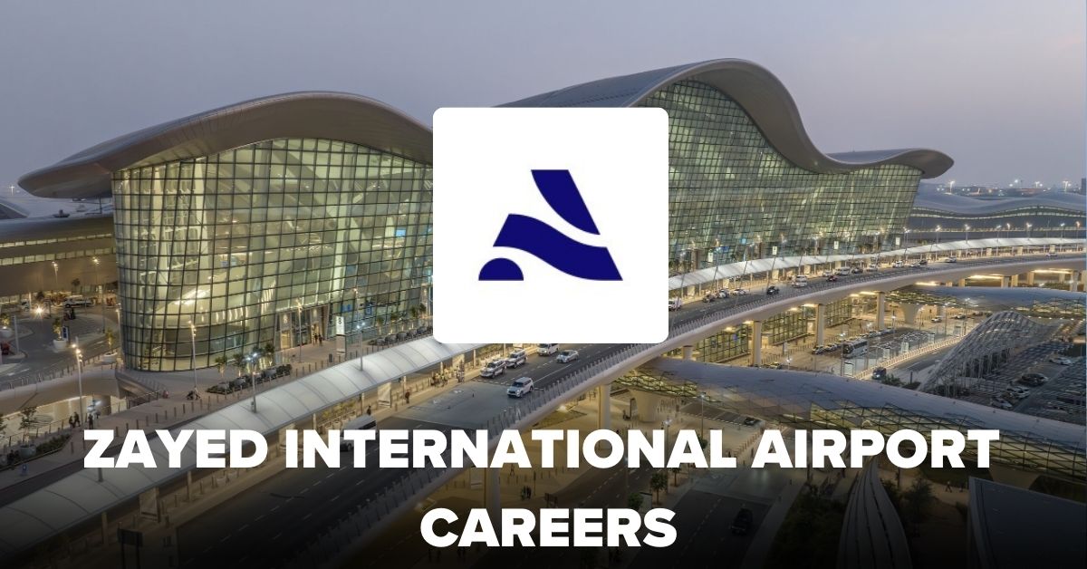 ZAYED INTERNATIONAL AIRPORT CAREERS